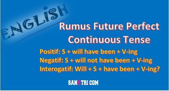 Rumus Future Perfect Continuous Tense